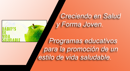 Creciendo en Salud y Forma Joven. Programas educativos para la promoción de un estilo de vida saludable.
