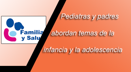 Pediatras y padres abordan temas de la infancia y la adolescencia